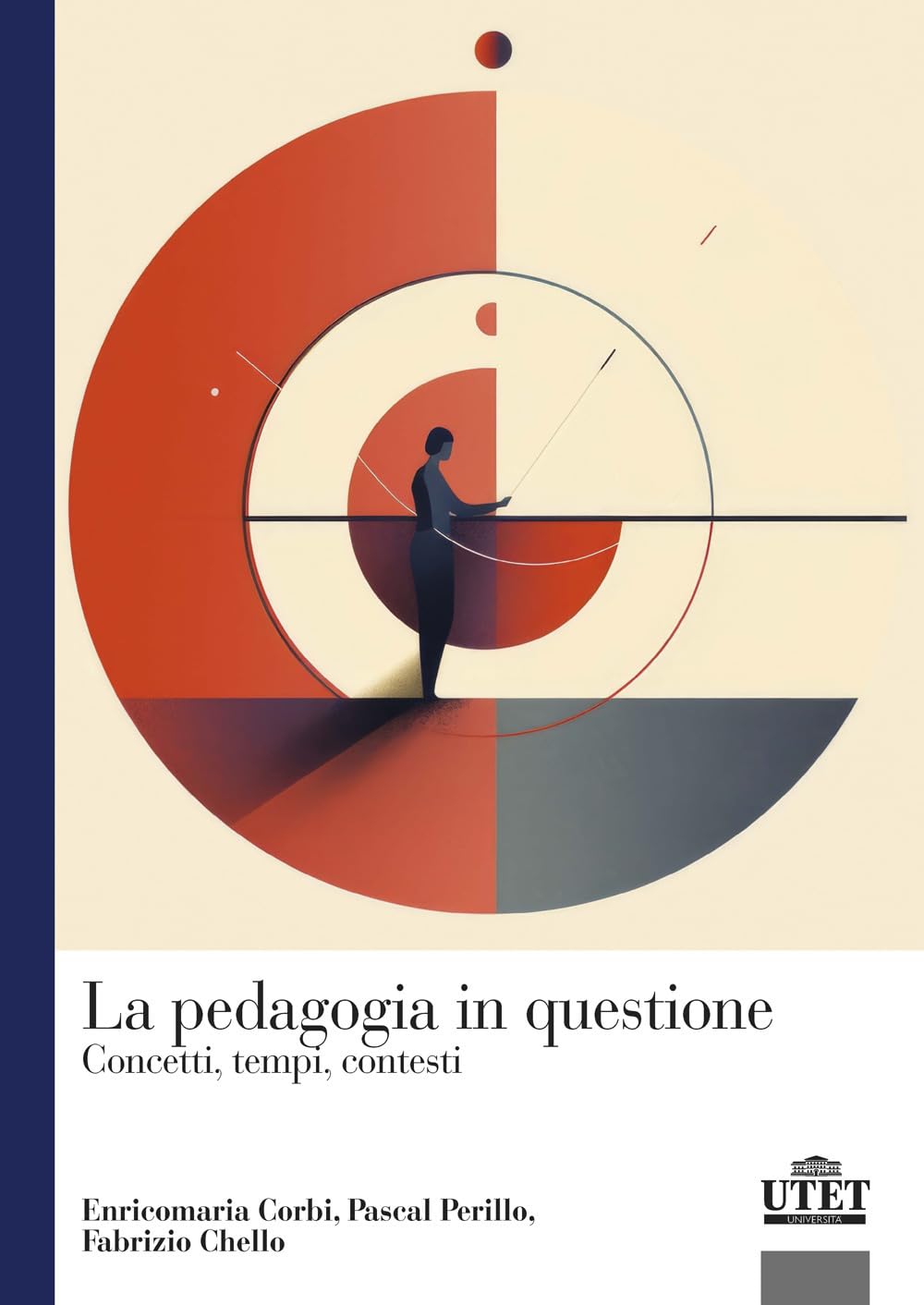 La Pedagogia In Questione. Concetti, Tempi E Contesti - 4