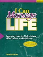 I Can Manage Life Making Decisions and Learning to Grow 0942784774 Book Cover