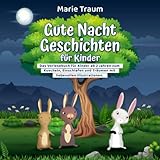  Gute Nacht Geschichten für Kinder ab 2 Jahren zum Vorlesen, Kuscheln, Einschlafen und Träumen: Das Einschlafritual mit liebevollen Illustrationen