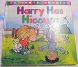 Harry Has Hiccups (h) (Friendly Phonics)