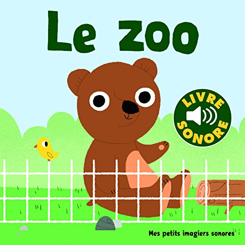 livre Le zoo • 6 animaux, 6 images, 6 sons • Livre Sonore dès 1 an