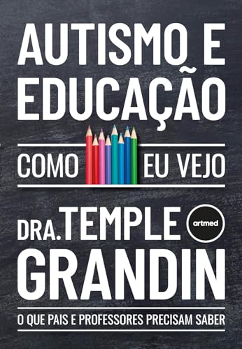 Autismo e Educação - Como Eu Vejo: O que Pais e Professores Preci...