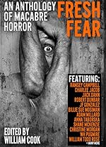 Fresh Fear: An Anthology of Macabre Horror