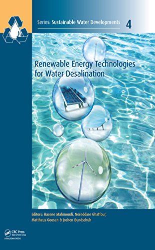 Renewable Energy Technologies for Water Desalination (Sustainable Water Developments - Resources, Management, Treatment, Efficiency and Reuse Book 4)