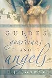 Guides, Guardians and Angels: Enhance Relationships with Your Spiritual Companions (English Edition) - D.J. Conway 