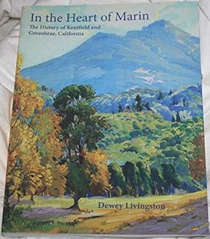 Unknown Binding In the Heart of Marin, The History of Kentfield and Greenbrae, California Book