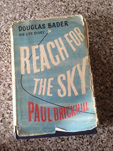Reach for the Sky. Douglas Bader. His Life Story B001SQD494 Book Cover