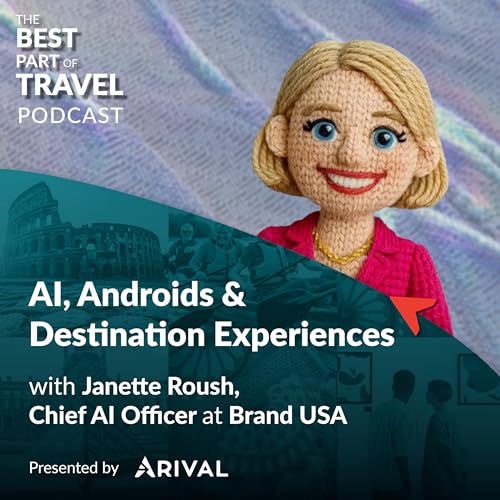 AI, Androids & Destination Experiences: Janette Roush, Chief AI Officer at Brand USA Podcast Por arte de portada
