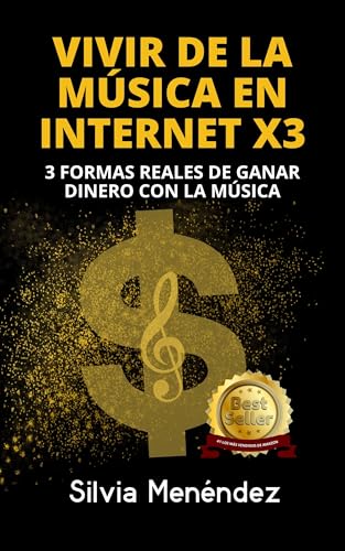 VIVIR DE LA MÚSICA EN INTERNET X3: Cómo Vivir de la Música gracias a 3 Negocios Rentables por Internet