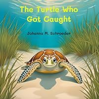 The Turtle Who Got Caught: Book 6 of the 12-part ocean adventure series "The Turtle Who…" (Paperback – US Edition) ("The Turtle Who..." (US) Children's Picture Book Series) 1923647229 Book Cover