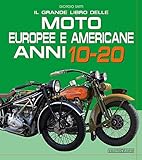  Il grande libro delle moto europee e americane anni 10-20