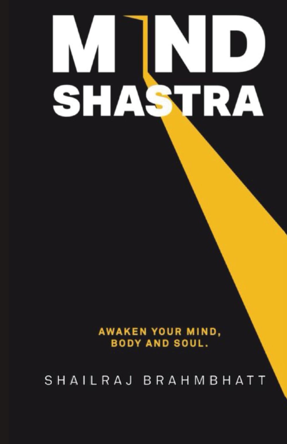 Mindshastra: Awaken Your Mind, Body and Soul
