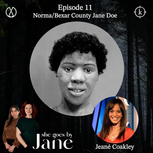 11: Episode 11: Norma/Bexar County Jane Doe with guest reader Jean&eacute; Coakley Podcast Por  arte de portada