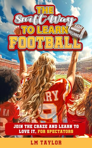 The Swift Way to Learn Football: For Beginners: Join the