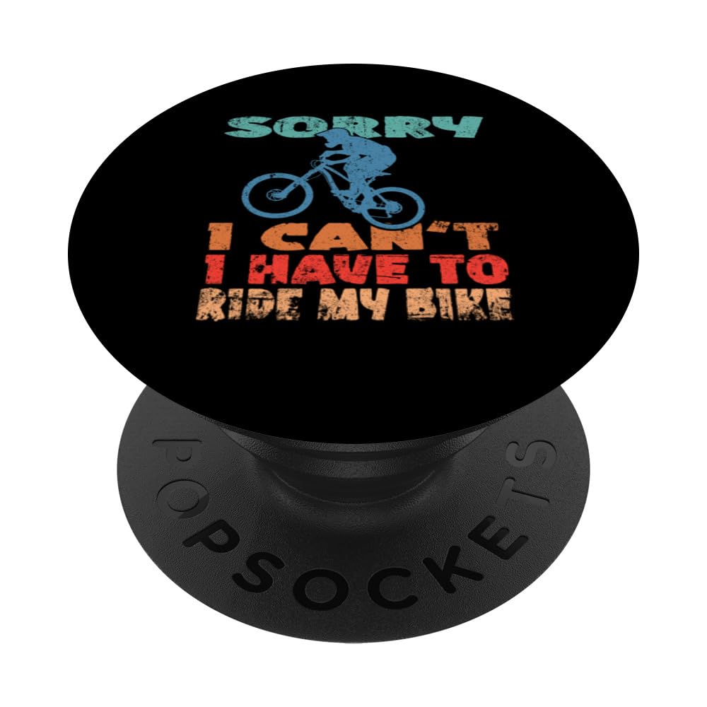 Sorry I can't I Have To Ride My Bike Downhill Biker Bicycle PopSockets Swappable PopGrip, Black