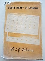 The "forty days" of scripture: Sixteen addresses B00089OGX0 Book Cover