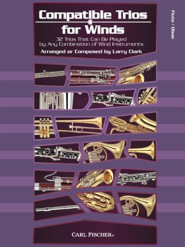 Compatible Trios for Winds 32: Trios That Can Be Played by Any Combination of Wind Instruments (for Flute / Oboe) by Larry Clark (2012) Sheet music      Sheet music