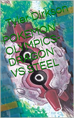 POKEMON OLYMPICS- DRAGON VS STEEL (English Edition)