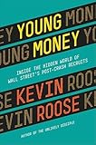 Young Money: Inside the Hidden World of Wall Street's Post-Crash Recruits