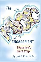 The Magic of Engagement: The first step in education 1505321255 Book Cover