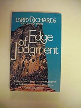 Edge of judgment: Pathways to blessing and judgement, studies in I and II Kings, II Chronicles, prophets of the divided and surviving kingdoms, Ezekiel, and Jeremiah