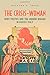 The Crisis-Woman: Body Politics and the Modern Woman in Fascist Italy (Toronto Italian Studies)