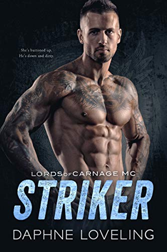 STRIKER: Lords of Carnage MC, Book 11 by [Daphne Loveling]