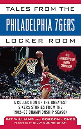 Tales from the Philadelphia 76ers Locker Room: A Collection of the Greatest Sixers Stories from the 1982-83 Championship Season book cover
