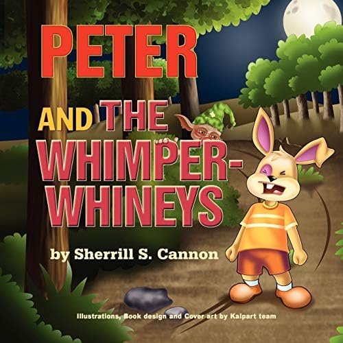 Peter and the Whimper-Whineys Paperback โ April 9, 2010