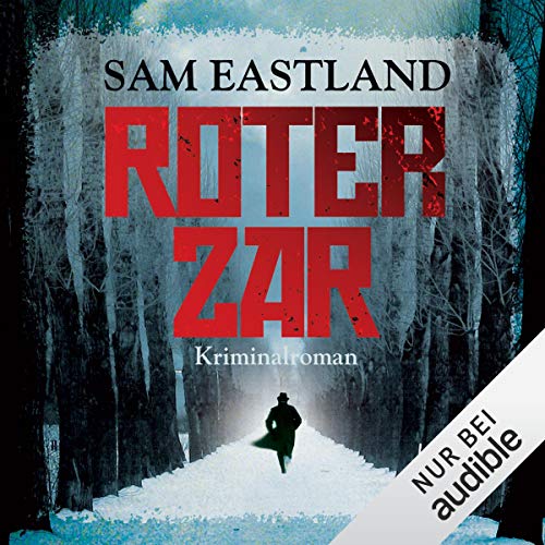 Roter Zar Horbuch Download Von Sam Eastland Audible De Gelesen Von Olaf Pessler