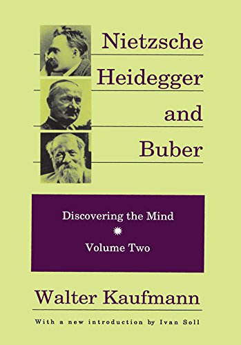 Nietzsche, Heidegger, and Buber (Discovering the Mind Series)