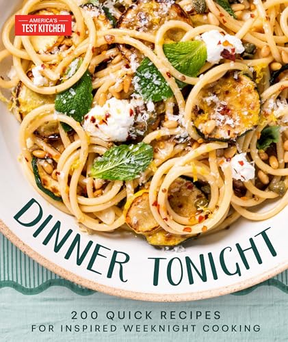 Dinner Tonight: 200 Quick Recipes For Inspired Weeknight Cooking