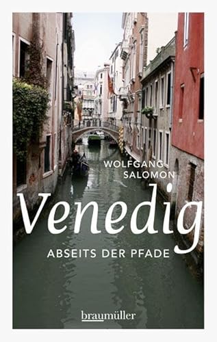 Venedig abseits der Pfade: Eine etwas andere Reise durch die Lagunenstadt