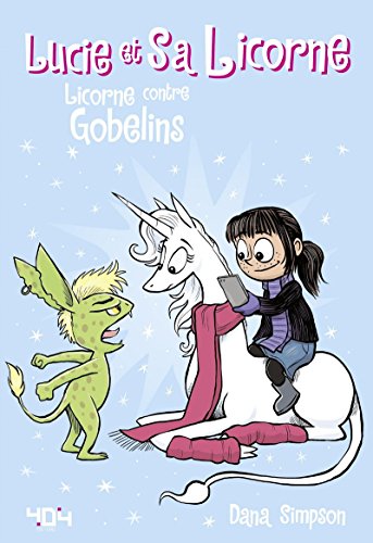 Lucie et sa licorne - Licorne contre Gobelins (03) [French] B078X67CWL Book Cover