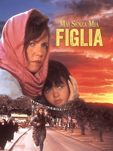  Mai senza mia figlia