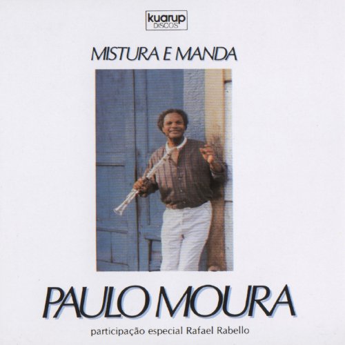 Play Mistura e Manda by Paulo Moura feat. Rafael Rabello on Amazon Music