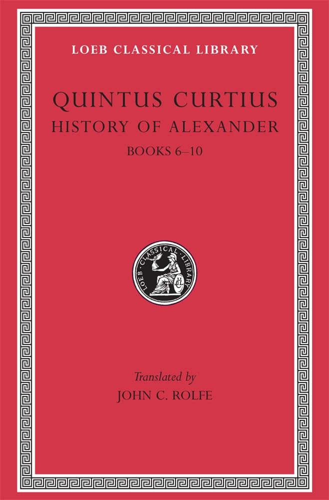 History of Alexander, Volume II by  Quintus Curtius, J. C. Rolfe - 9780674994072