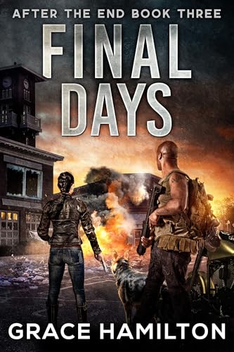  Final Days: A Post-Apocalyptic Thriller Filled With Fascinating Characters & Prepper Info (After the End Book 3) (English Edition)