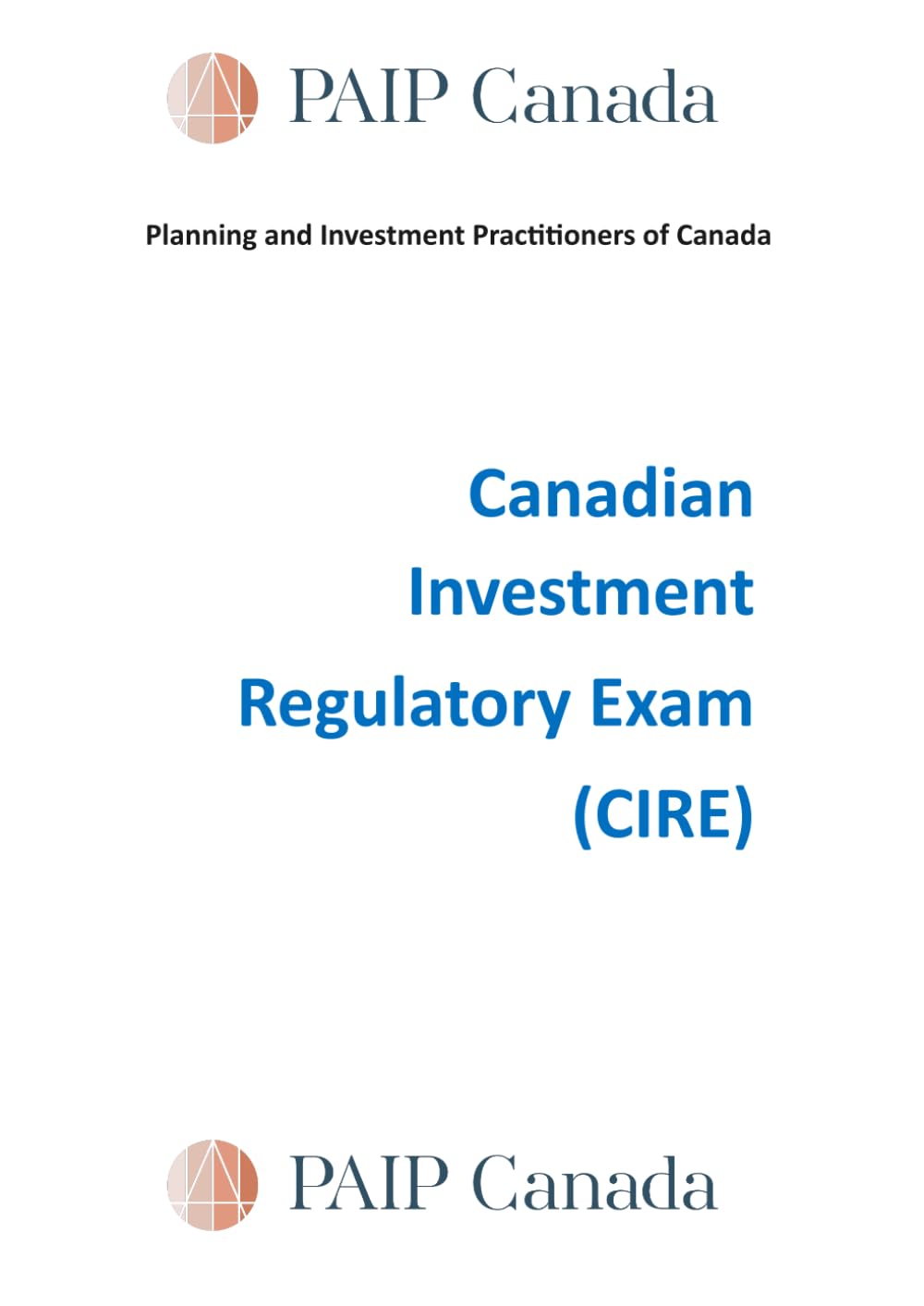 Canadian Investment Regulatory Exam (CIRE) Textbook: PAIP Canada