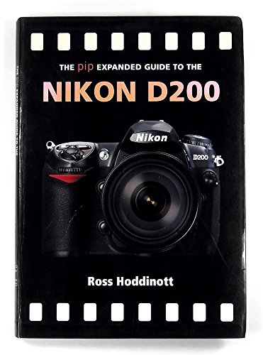 The Pip Expanded Guide to the Nikon D200