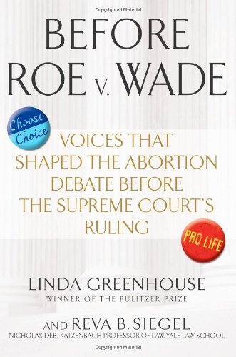 Before Roe v. Wade: Voices that Shaped the Abortion Debate Before the Supreme Court's Ruling Cover