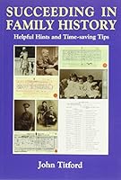 Succeeding in Family History: Helpful Hints and Time-Saving Tips 1853066915 Book Cover