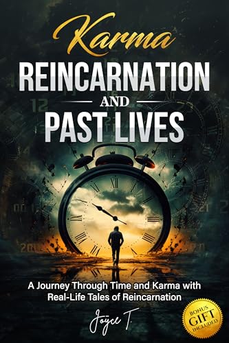 Karma, Reincarnation, and Past Lives: A Journey Through Time and Karma with Real-Life Tales of Reincarnation (Beyond Life)