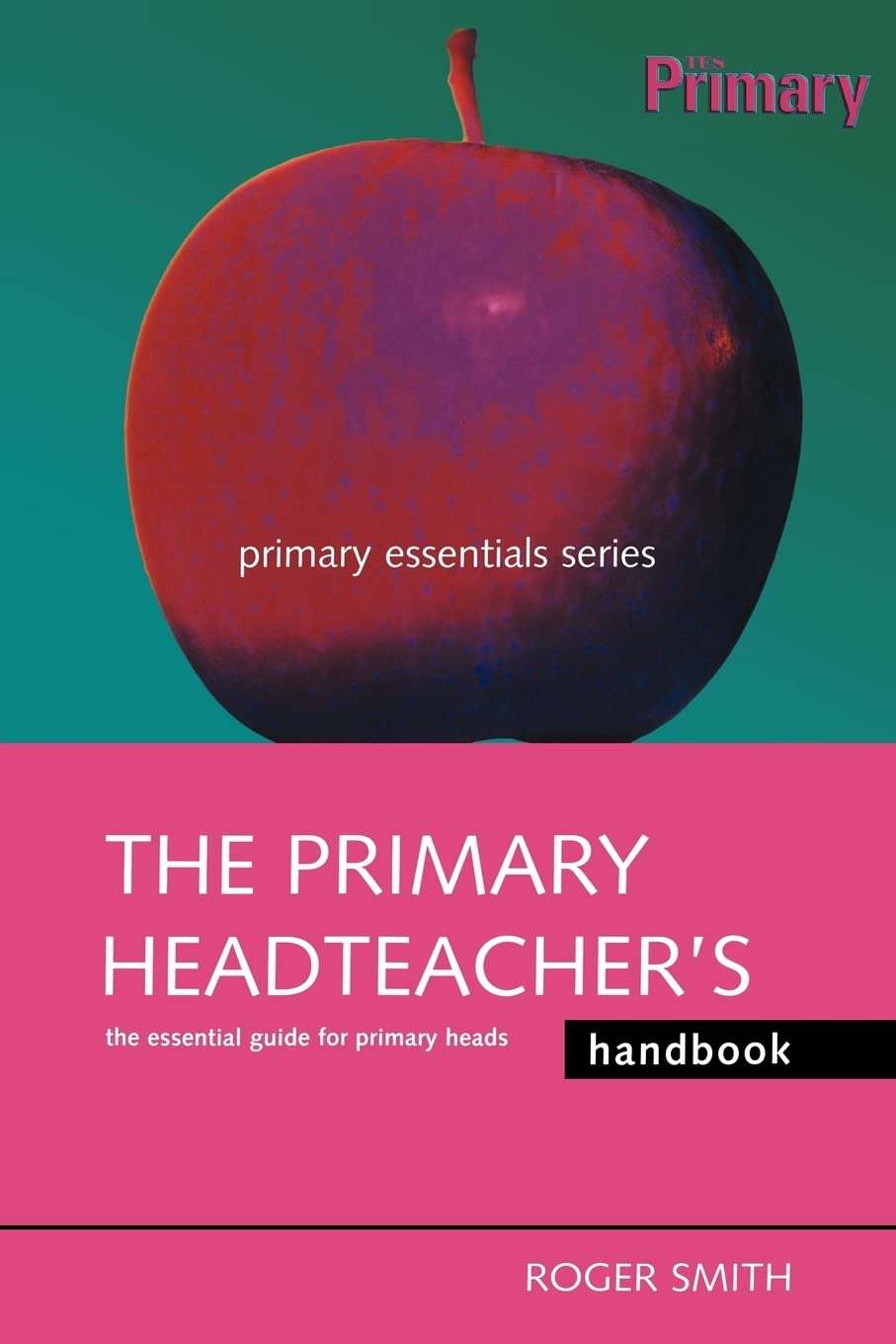 Routledge The Primary Headteacher's Handbook