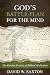 God’s Battle Plan for the Mind: The Puritan Practice of Biblical Meditation