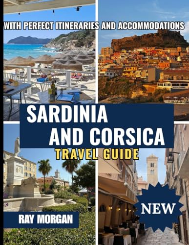 SARDINIA AND CORSICA TRAVEL GUIDE 2025-2026