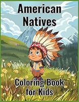 Native Americans: Coloring Book for Kids: 30 beautiful illustrations to color B0CXF658VX Book Cover