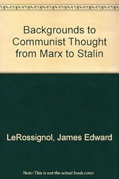 Backgrounds to Communist Thought: From Marx to Stalin