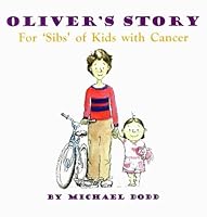 Oliver's Story: For 'Sibs' of Kids with Cancer 0972404341 Book Cover