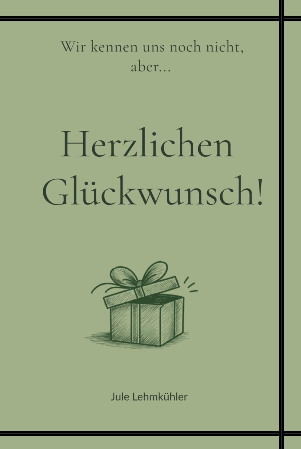 Wir kennen uns noch nicht, aber...Herzlichen Glückwunsch!